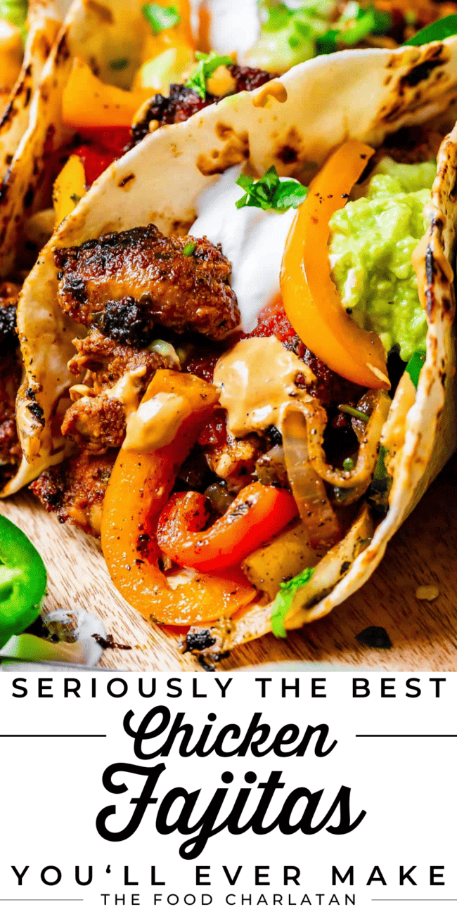 close up of a really full chicken fajita with text "seriously the best chicken fajitas you'll ever make".