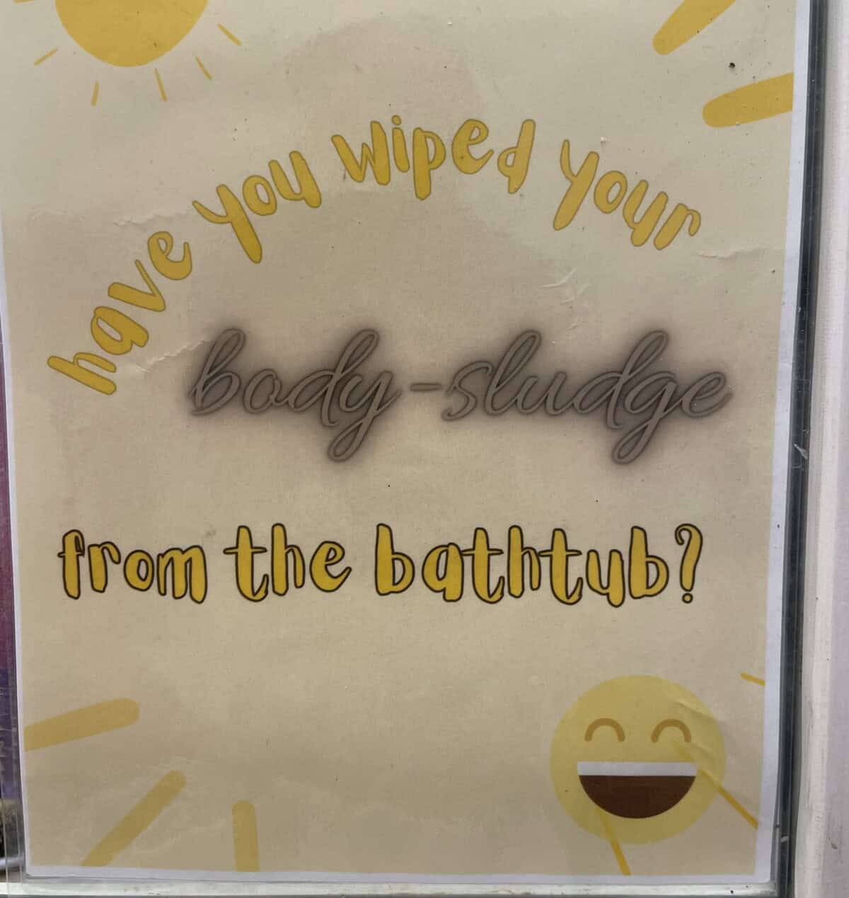 sign in the bathroom- body sludge.