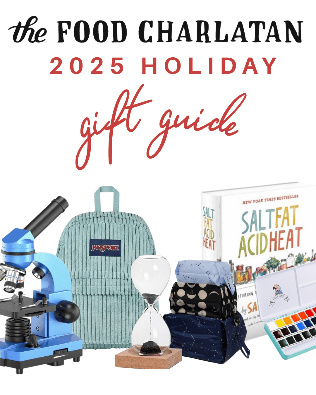 A holiday gift guide collage with a blue microscope, teal backpack, hourglass, tote bag, Salt Fat Acid Heat cookbook, and watercolor paint set. Text reads The Food Charlatan 2025 Holiday Gift Guide.