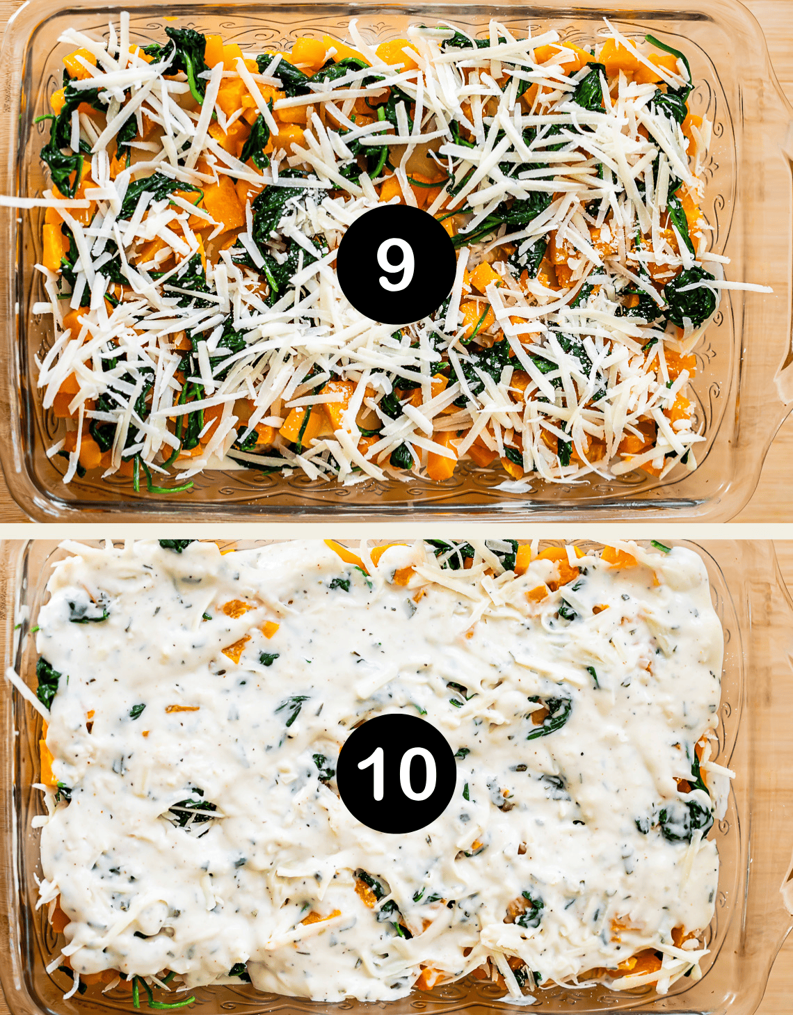 Top image: A glass baking dish filled with sliced vegetables, spinach, and shredded cheese, labeled with a large number 9. Bottom image: The same dish now covered with a creamy white sauce, labeled with a large number 10.